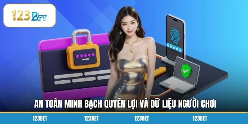 An toàn minh bạch quyền lợi và dữ liệu người chơi