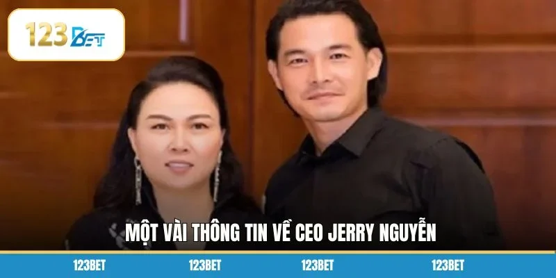Một vài thông tin về CEO Jerry Nguyễn